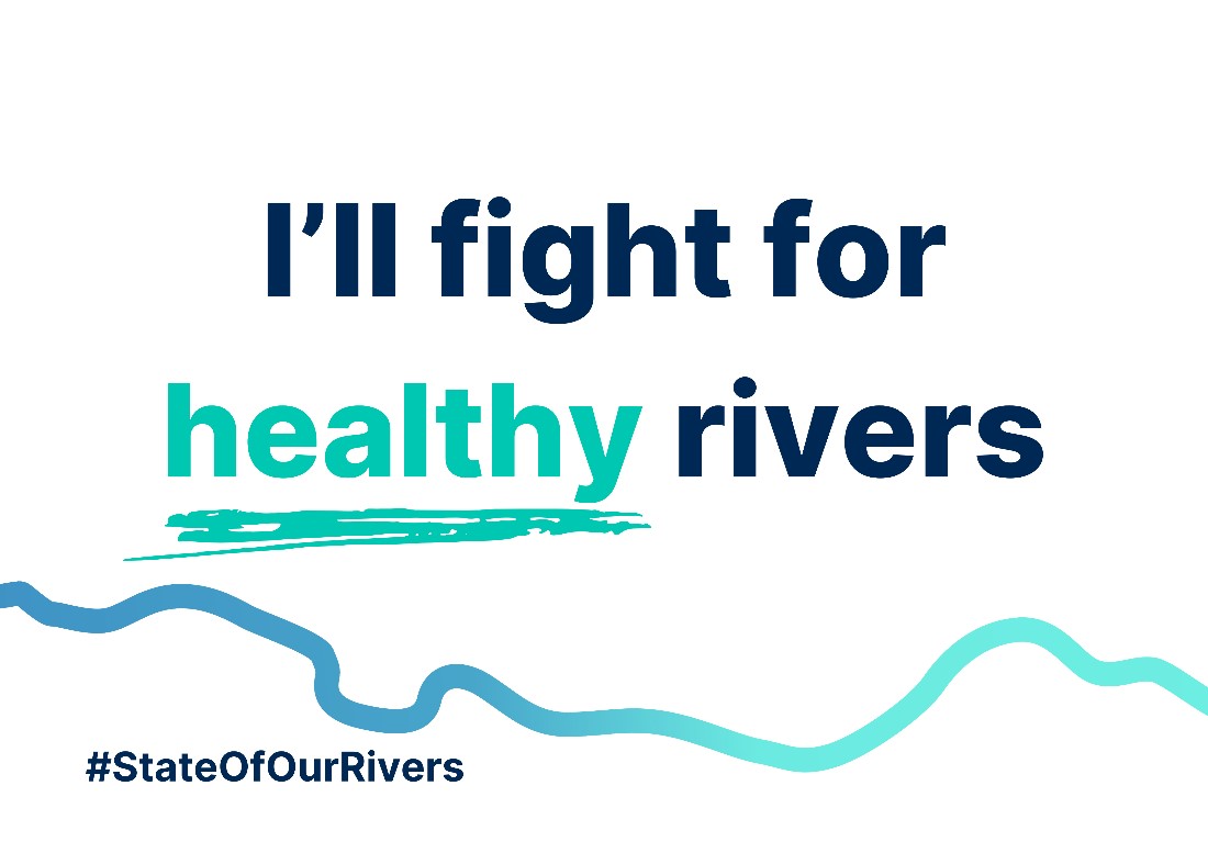 Make a noise about the sorry State Of Our Rivers